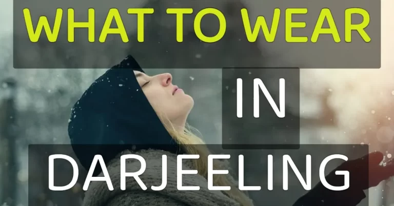 What to wear in Darjeeling