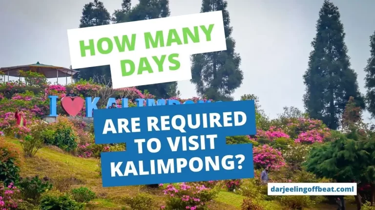 How many days are required to visit Kalimpong?