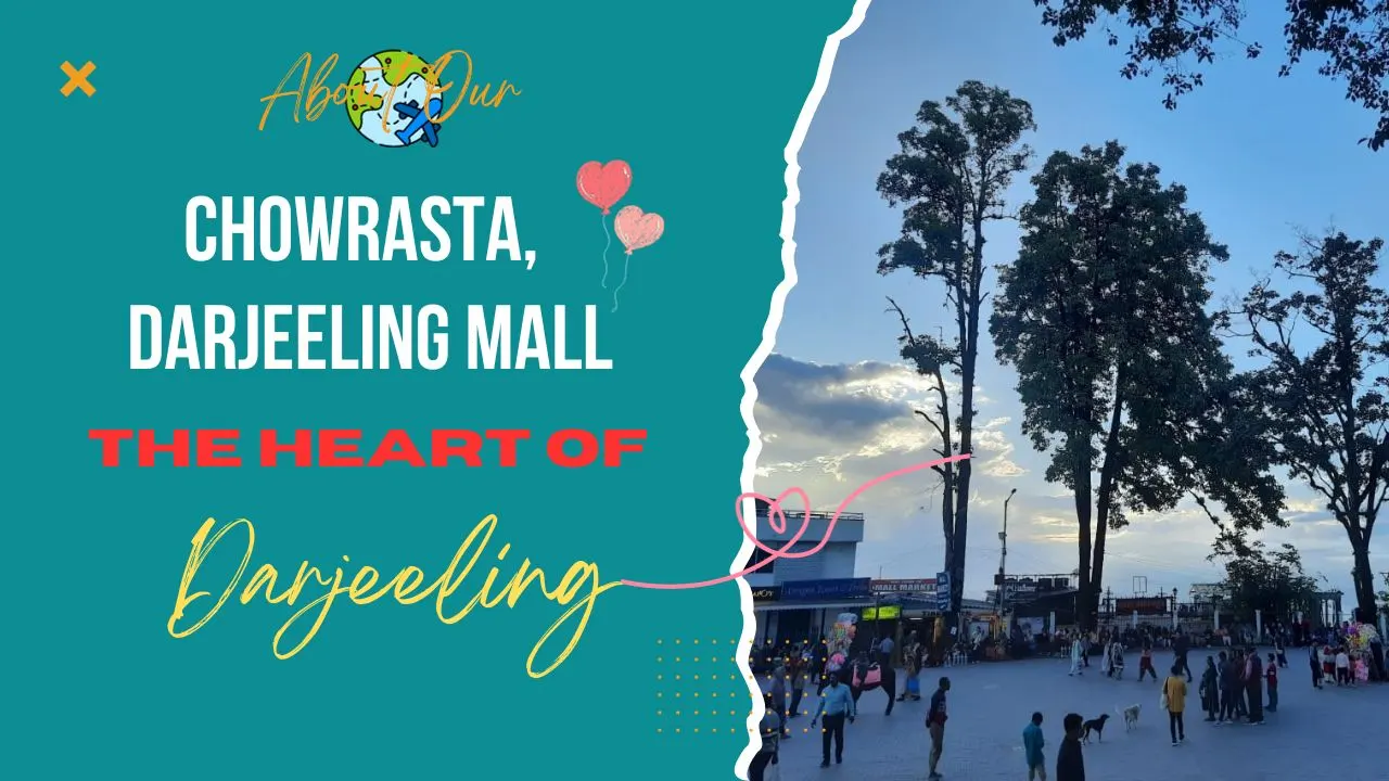 Chowrasta, The heart of Darjeeling