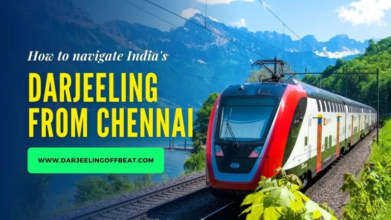 How to reach darjeeling from Chennai