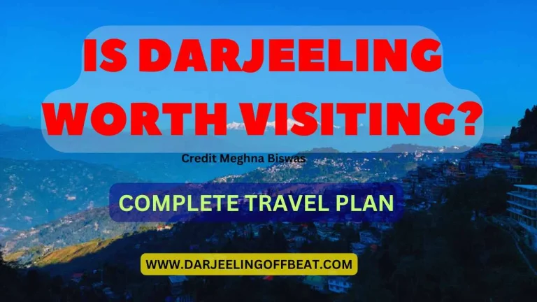 Is Darjeeling Worth Visiting?