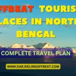 Offbeat Tourist Places in North Bengal
